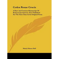 Codex Rosae Crucis: A Rare And Curious Manuscript Of Rosicrucian Interest, Now Published For The First Time In Its Original Form - Paperback | Books | Wiccan Center