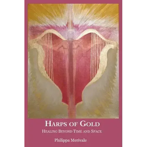Harps of Gold: Healing Beyond Time and Space - Paperback
