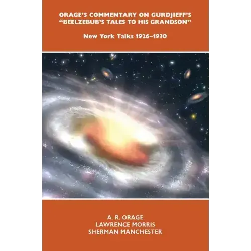 Orage's Commentary on Gurdjieff's Beelzebub's Tales to His Grandson: New York Talks 1926-1930 - Hardcover | Books | Wiccan Center