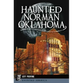 Haunted Norman, Oklahoma - Paperback | Books | Wiccan Center