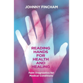 Reading Hands for Health and Healing: Palm Diagnostics for Medical Conditions - Paperback | Books | Wiccan Center