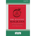 The Masonic Magician: The Life and Death of Count Cagliostro and his Egyptian Rite [Large Print 16 Pt Edition] - Paperback | Books | Wiccan Center
