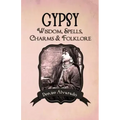 Gypsy Wisdom, Spells, Charms and Folklore - Paperback | Books | Wiccan Center