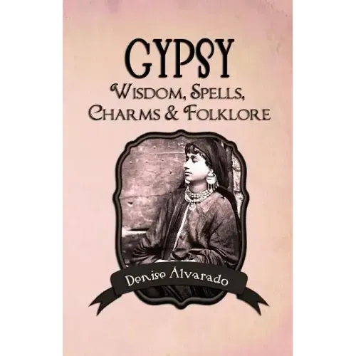 Gypsy Wisdom, Spells, Charms and Folklore - Paperback | Books | Wiccan Center