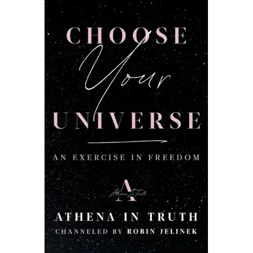 Choose Your Universe: An Exercise in Freedom - Paperback | Books | Wiccan Center
