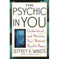 The Psychic in You: Understand and Harness Your Natural Psychic Power - Paperback | Books | Wiccan Center