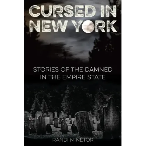Cursed in New York: Stories of the Damned in the Empire State - Paperback | Books | Wiccan Center