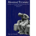 Haunted Tri-state: Strange and Unusual Tales from Kentucky, Ohio and West Virginia - Paperback | Books | Wiccan Center
