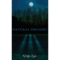 Natural Druidry - Hardcover | Books | Wiccan Center
