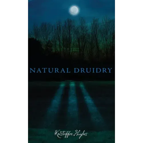 Natural Druidry - Hardcover | Books | Wiccan Center