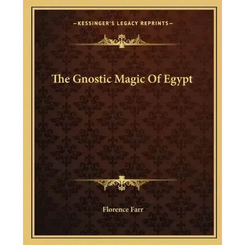 The Gnostic Magic of Egypt - Paperback | Books | Wiccan Center