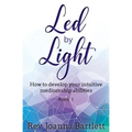 Led by Light: How to develop your intuitive mediumship abilities, Book 1: Unfolding - Paperback | Books | Wiccan Center