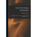 The Watseka Wonder: A Narrative of Startling Phenomena Occurring in the Case of Mary Lurancy Vennum - Paperback | Books | Wiccan Center