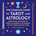 The Complete Guide to Tarot and Astrology: Everything You Need to Know to Harness the Wisdom of the Cards and the Stars - Paperback | Books | Wiccan Center