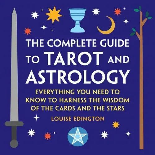 The Complete Guide to Tarot and Astrology: Everything You Need to Know to Harness the Wisdom of the Cards and the Stars - Paperback | Books | Wiccan Center