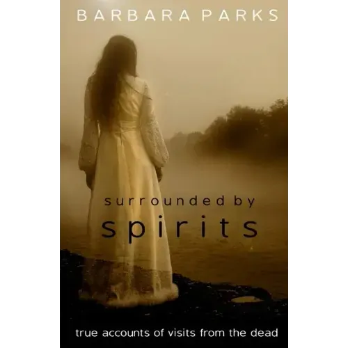 Surrounded by Spirits: true accounts of visits from the dead - Paperback | Books | Wiccan Center