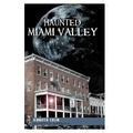 Haunted Miami Valley - Paperback | Books | Wiccan Center