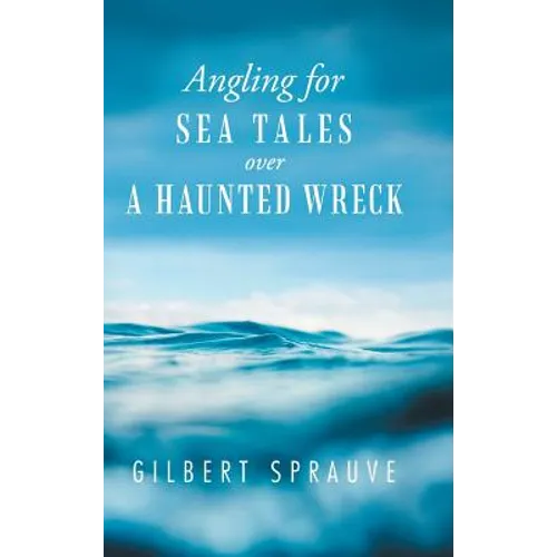 Angling for Sea Tales over a Haunted Wreck - Hardcover | Books | Wiccan Center