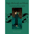 Magic, Witchcraft and Ghosts in the Greek and Roman Worlds: A Sourcebook - Paperback | Books | Wiccan Center
