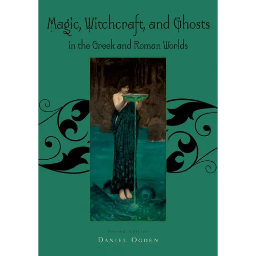 Magic, Witchcraft and Ghosts in the Greek and Roman Worlds: A Sourcebook - Paperback | Books | Wiccan Center
