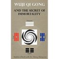 Wuji Qi Gong and the Secret of Immortality - Paperback