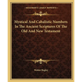 Mystical And Cabalistic Numbers In The Ancient Scriptures Of The Old And New Testament - Paperback | Books | Wiccan Center