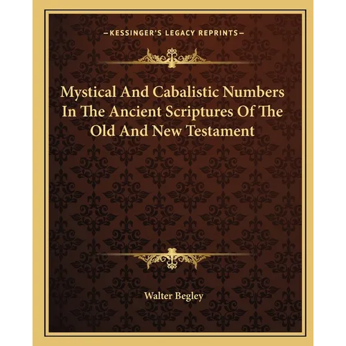 Mystical And Cabalistic Numbers In The Ancient Scriptures Of The Old And New Testament - Paperback | Books | Wiccan Center
