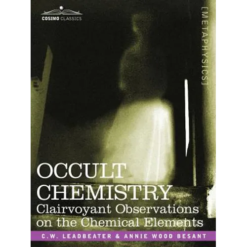 Occult Chemistry: Clairvoyant Observations on the Chemical Elements - Paperback | Books | Wiccan Center
