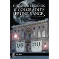 Ghosts & Legends of Colorado's Front Range - Paperback | Books | Wiccan Center