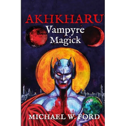 Akhkharu - Vampyre Magick - Paperback | Books | Wiccan Center