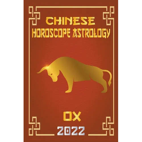 Ox Chinese Horoscope & Astrology 2022 - Paperback | Books | Wiccan Center