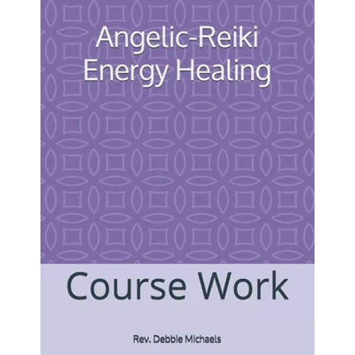 Angelic-Reiki Energy Healing: Course Work - Paperback | Books | Wiccan Center
