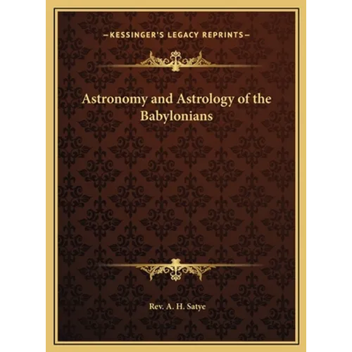 Astronomy and Astrology of the Babylonians - Hardcover | Books | Wiccan Center