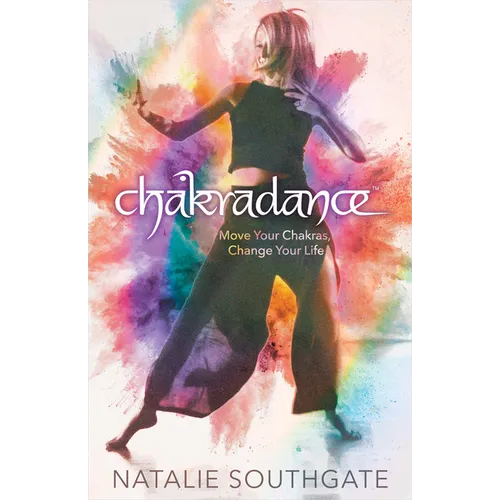 Chakradance: Move Your Chakras, Change Your Life - Paperback | Books | Wiccan Center
