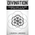 Divination: A Beginner's Guide to the Many Methods of Divination - Hardcover | Books | Wiccan Center