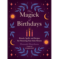 The Magick of Birthdays: Rituals, Spells, and Recipes for Honoring Your Solar Return - Paperback | Books | Wiccan Center