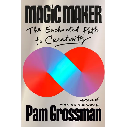 Magic Maker: The Enchanted Path to Creativity - Hardcover | Books | Wiccan Center