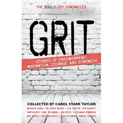 The Soulology Chronicles: Grit - Stories of Empowerment, Inspiration, Courage and Strength - Paperback | Books | Wiccan Center