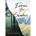 Embrace Your Shadows: A Guide to Healing Your Shadow Emotions and Embracing Your Inner Child - Hardcover | Books | Wiccan Center