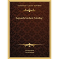 Raphael's Medical Astrology - Hardcover | Books | Wiccan Center