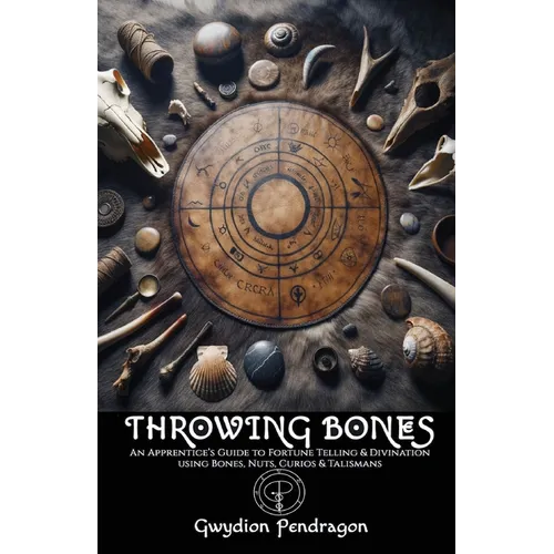 Throwing Bones: An Apprentice's Guide to Fortune Telling and Divination Using Bones, Nuts, Curios, and Talismans. - Paperback | Books | Wiccan Center