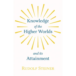 Knowledge of the Higher Worlds and Its Attainment - Hardcover | Books | Wiccan Center