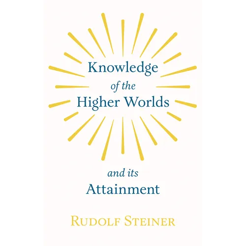 Knowledge of the Higher Worlds and Its Attainment - Hardcover | Books | Wiccan Center