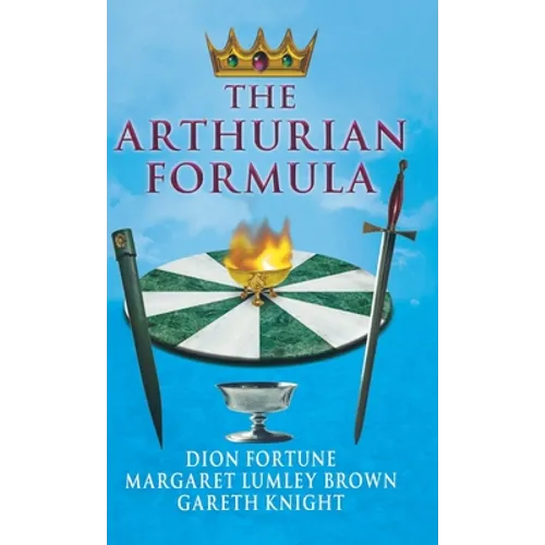 The Arthurian Formula - Hardcover | Books | Wiccan Center