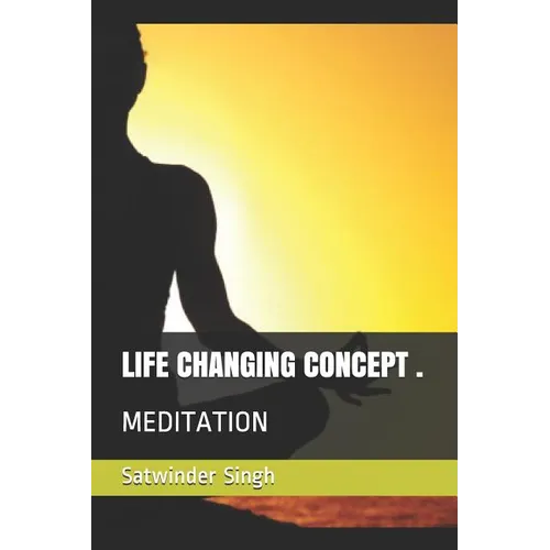Life Changing Concept, Meditation: Rajyoga power - Paperback