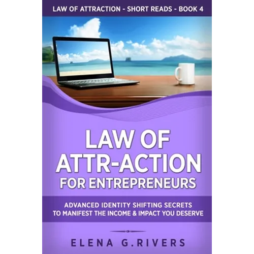 Law of Attr-Action for Entrepreneurs: Advanced Identity Shifting Secrets to Manifest the Income and Impact You Deserve - Paperback | Books | Wiccan Center