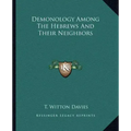 Demonology Among the Hebrews and Their Neighbors