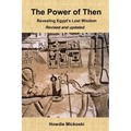 The Power of Then: Revealing Egypt's Lost Wisdom- Revised and Updated - Paperback | Books | Wiccan Center