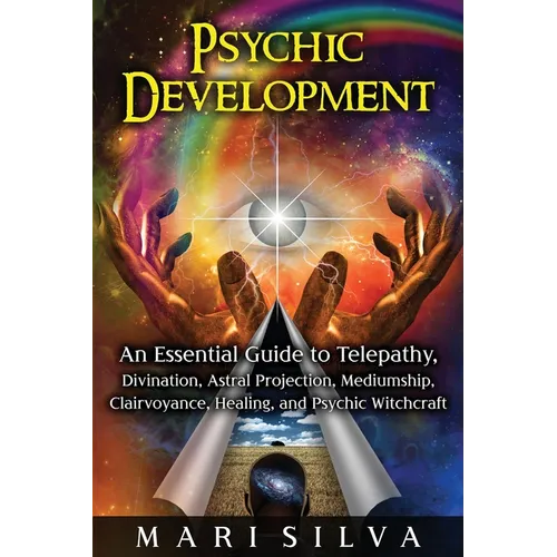 Psychic Development: An Essential Guide to Telepathy, Divination, Astral Projection, Mediumship, Clairvoyance, Healing, and Psychic Witchcraft - Paperback | Books | Wiccan Center
