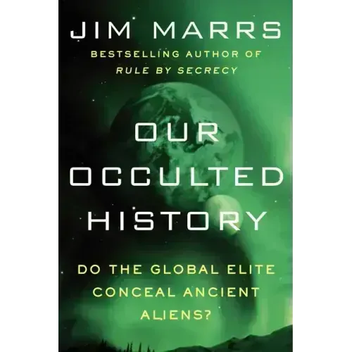 Our Occulted History: Do the Global Elite Conceal Ancient Aliens? - Paperback | Books | Wiccan Center